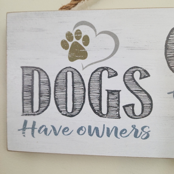 Poor Boy Dogs have owners - Cats have staff wooden hanging sign - Picture 3 of 6